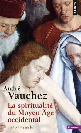 LA SPIRITUALITE DU MOYEN AGE OCCIDENTAL - VIIIE-XIIIE SIECLE