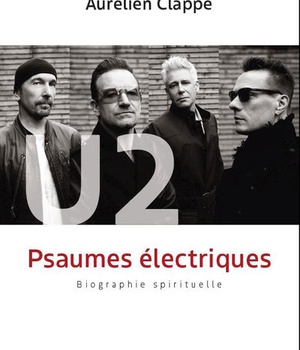 U2 PSAUMES ELECTRIQUES - BIOGRAPHIE SPIRITUELLE