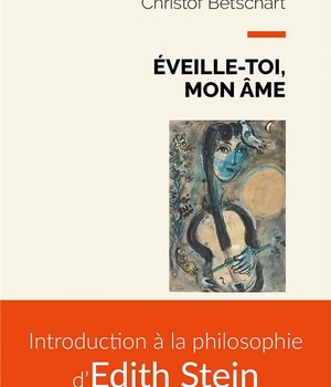 EVEILLE-TOI, MON AME - INTRODUCTION A LA PHILOSOPHIE D'EDITH STEIN