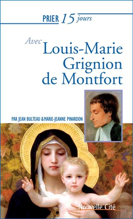 PRIER 15 JOURS AVEC LOUIS M GRIGNION DE MONTFORT