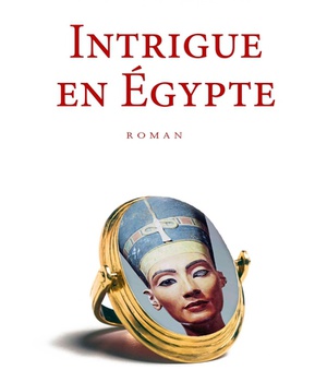 INTRIGUE EN EGYPTE - ROMAN