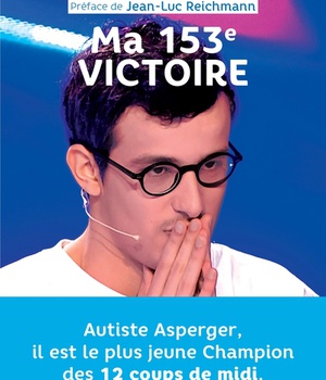 MA 153E VICTOIRE - AUTISTE ASPERGER, IL EST LE PLUS JEUNE CHAMPION DES 12 COUPS DE MIDI