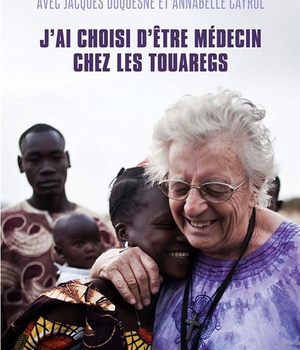 J'AI CHOISI D'ETRE MEDECIN CHEZ LES TOUAREGS - AVEC JACQUES DUQUESNE ET ANNABELLE CAYROL