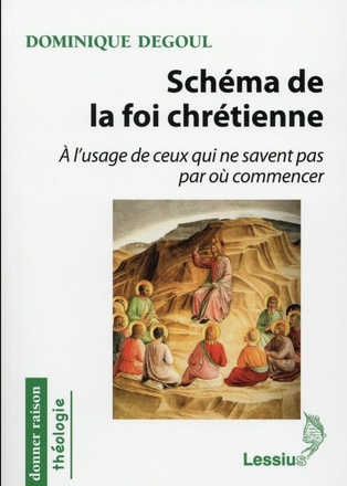 SCHEMA DE LA FOI CHRETIENNE - A L'USAGE DE CEUX QUI NE SAVENT PAS PAR OU COMMENCER