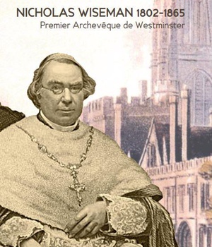NICHOLAS WISEMAN 1802-1865 - PREMIER ARCHEVEQUE DE WESTMINSTER
