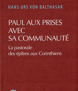 PAUL AUX PRISES AVEC SA COMMUNAUTE - LA PASTORALE DES EPITRES AUX CORINTHIENS