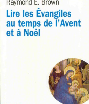 LIRE LES EVANGILES AU TEMPS DE L'AVENT ET DE NOEL