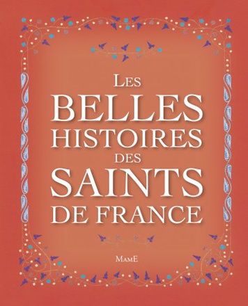 LES BELLES HISTOIRES DES SAINTS DE FRANCE