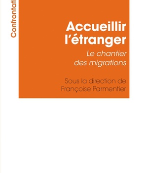 ACCUEILLIR L'ETRANGER - LE CHANTIER DES MIGRATIONS