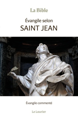 EVANGILE SELON SAINT JEAN - EVANGILE COMMENTE