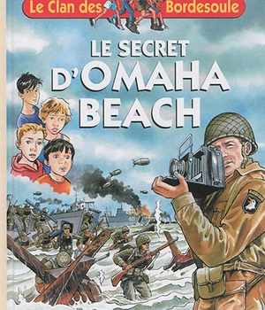 LE CLAN DES BORDESOULE - T30 - LE SECRET D'OMAHA BEACH
