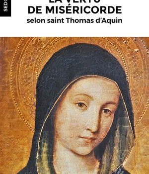 LA VERTU DE MISERICORDE SELON SAINT THOMAS D'AQUIN