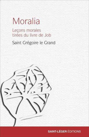 MORALIA - LECONS MORALES TIREES DU LIVRE DE JOB