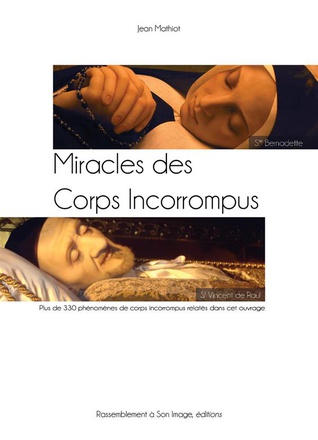 MIRACLES DES CORPS INCORROMPUS - L162