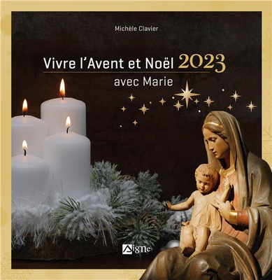 VIVRE L AVENT ET NOEL 2023 AVEC MARIE - NOEL 2023 ADULTES