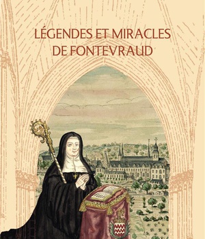 LEGENDES ET MIRACLES DE FONTEVRAUD