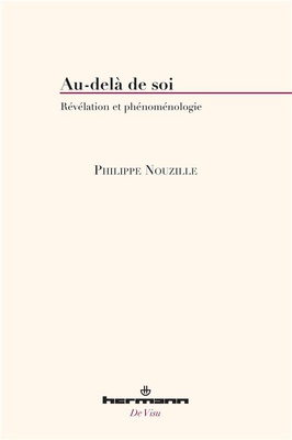 AU-DELA DE SOI - REVELATION ET PHENOMENOLOGIE