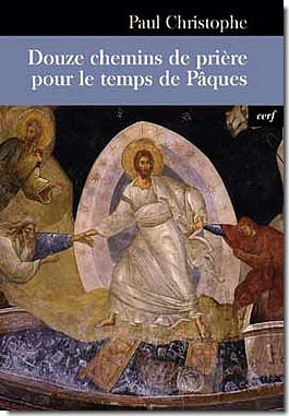 DOUZE CHEMINS DE PRIERE POUR LE TEMPS DE PAQUES