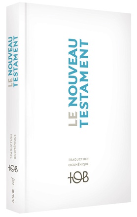 NOUVEAU TESTAMENT BIBLE TOB BROCHE NOUVELLE TRADUCTION
