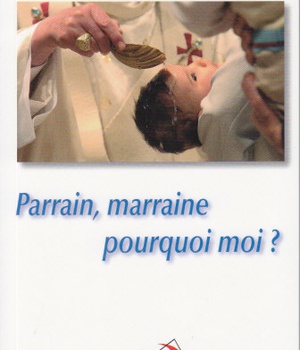 PARRAIN, MARRAINE, POURQUOI MOI ?