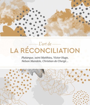 L'ART DE LA RECONCILIATION