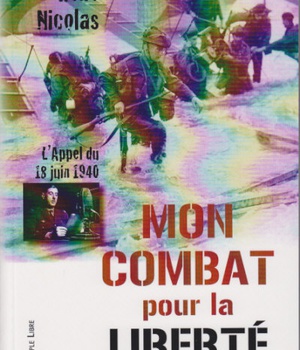 MON COMBAT POUR LA LIBERTE - L'APPEL DU 18 JUIN 1940
