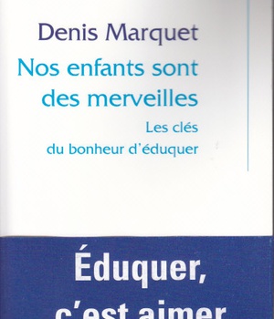 NOS ENFANTS SONT DES MERVEILLES