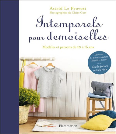 INTEMPORELS POUR DEMOISELLES - MODELES ET PATRONS DE 10 A 16 ANS