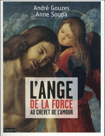 L'ANGE DE LA FORCE - DIALOGUE AU CHEVET DE L'AMOUR