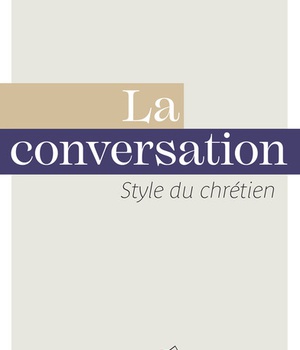 CONVERSATION (LA) - STYLE DU CHRETIEN