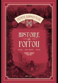 HISTOIRE DU POITOU (VENDEE - DEUX-SEVRES - VIENNE) DPTS