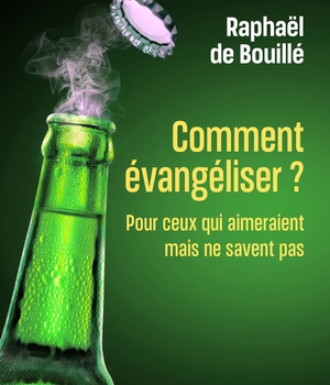 COMMENT EVANGELISER ? - POUR CEUX QUI AIMERAIENT MAIS NE SAVENT PAS