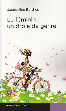 LE FEMININ : UN DROLE DE GENRE