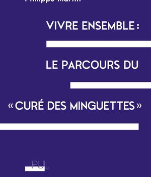 VIVRE ENSEMBLE : LE PARCOURS DU CURE DES MINGUETTES