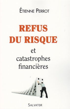 REFUS DU RISQUE ET CATASTROPHES FINANCIERES