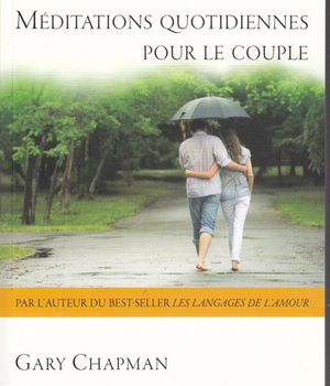 MEDITATIONS QUOTIDIENNES POUR LE COUPLE - UN LIVRE POUR AIMER ET ETRE AIME CHAQUE JOUR
