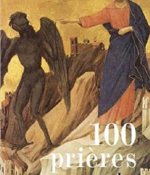 100 PRIERES POUR VAINCRE LES FORCES DU MAL