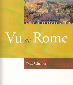 VU DE ROME - HISTOIRE ET ACTUALITE RELIGIEUSE