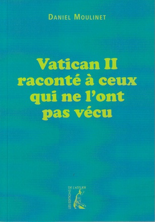 VATICAN II RACONTE A CEUX QUI NE L'ONT PAS VECU