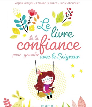 LE LIVRE DE LA CONFIANCE POUR GRANDIR AVEC LE SEIGNEUR