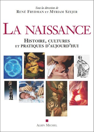 LA NAISSANCE - HISTOIRE, CULTURES ET PRATIQUES D'AUJOURD'HUI