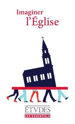 ETUDES ESSENTIELS - IMAGINER EGLISE