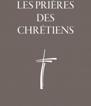 LES PRIERES DES CHRETIENS