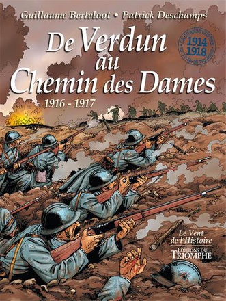LA GRANDE GUERRE 1914-1918 - T03 - DE VERDUN AU CHEMIN DES DAMES 1916-1917