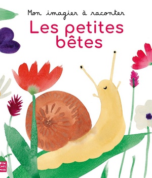 MON IMAGIER A RACONTER - LES PETITES BETES
