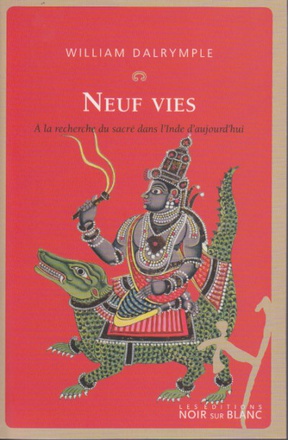 NEUF VIES A LA RECHERCHE DU SACRE DANS L INDED AUJOURD HUI - A LA RECHERCHE DU SACRE DANS L'INDE D'A