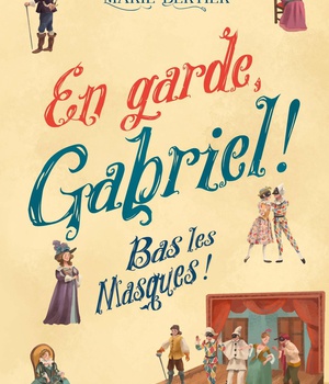 EN GARDE, GABRIEL ! - TOME 3 - BAS LES MASQUES ! - EDITION ILLUSTREE