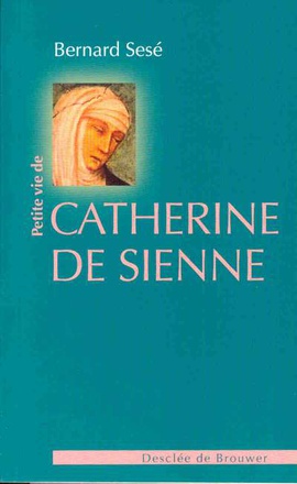 PETITE VIE DE CATHERINE DE SIENNE