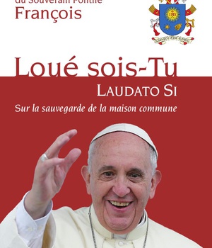 LAUDATO SI (ENCYCLIQUE) SUR L ECOLOGIE - LOUE SOIS TU