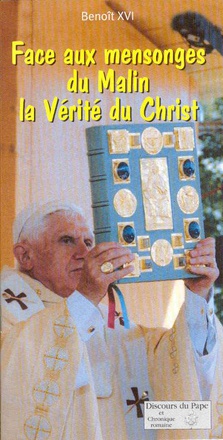 FACE AUX MENSONGES DU MALIN, LA VERITE DU CHRIST